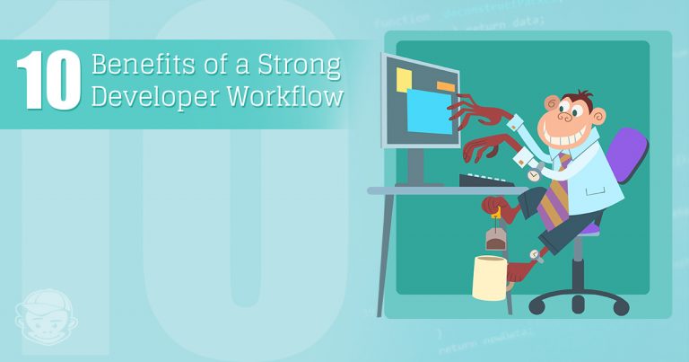 10 Benefits of a Strong Developer Workflow